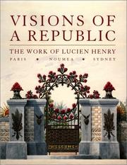 Cover of: Visions of a republic: the work of Lucien Henry, Paris-Noumea-Sydney