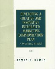 Cover of: Developing a creative and innovative integrated marketing communications plan: a working model