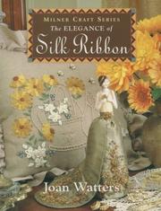 Cover of: The elegance of silk ribbon embroidery by Joan Watters