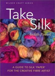 Cover of: Take Silk: A Guide to Silk 'Paper' for the Creative Fiber Artist