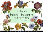 Cover of: Redoutés finest flowers in embroidery by Trish Burr