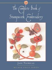Cover of: The Complete Book of Stumpwork Embroidery (Milner Craft Series)