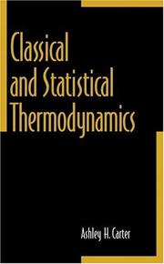 Cover of: Classical and Statistical Thermodynamics by Ashley H. Carter