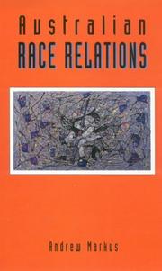 Australian race relations, 1788-1993 by Andrew Markus