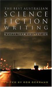 Cover of: The best Australian science fiction writing: a fifty year collection