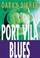 Cover of: Port Vila blues