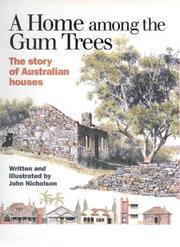 Cover of: A home among the gum trees: the story of Australian houses