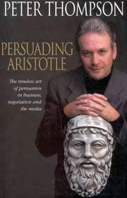 Cover of: Persuading Aristotle by Peter Thompson