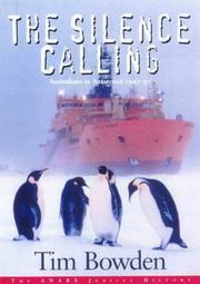 Cover of: The Silence Calling: Australians in Antarctica 1947-1997