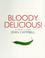 Cover of: Bloody Delicious