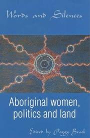 Cover of: Words and Silences: Aboriginal Women, Politics and Land