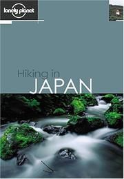 Cover of: Hiking in Japan (Lonely Planet Walking Guides) by Mason Florence, Craig McLachlan, Richard Ryall, Anthony Weersing, Chris Roethorn