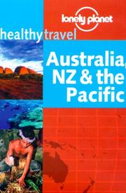 Cover of: Lonely Planet Healthy Travel: Australia, Nz & the Pacific (Lonely Planet Healthy Travel Guides Austraila, New Zealand and the Pacific)