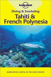 Cover of: Diving & Snorkeling Tahiti & French Polynesia (Lonely Planet Diving and Snorkeling Tahiti  and French Polynesia) by Jean-Bernard Carillet, Tony Wheeler
