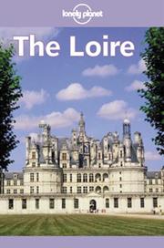 Cover of: Lonely Planet Loire, The (Travel Guides)