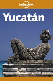 Cover of: Lonely Planet Yucatan (Yucatan, 1st ed)