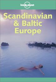 Cover of: Lonely Planet Scandinavian & Baltic Europe (Scandinavian and Baltic Europe, 5th ed) by Glenda Bendure, Ned Friary, Graeme Cornwallis, Steve Kokker, Clay Lucas
