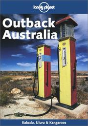 Cover of: Lonely Planet Outback Australia by 