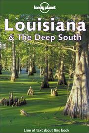 Cover of: Lonely Planet Louisiana & the Deep South (Lonely Planet Louisiana and the Deep South) by Tom Downs, Kate Hoffman, Virginie Boone, Dani Valent, Gary Bridgman