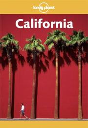 Cover of: Lonely Planet : California  by Andrea Schulte-Peevers, Sara Benson, Marisa Gierlich-Burgin, Scott McNeely, Kurt Wolff