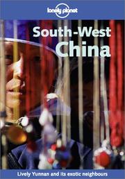Cover of: South-West China (Lonely Planet Guide) by Bradley Mayhew, Korina Miller, Alex English