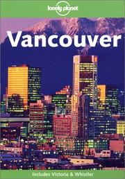 Cover of: Lonely Planet Vancouver by Sara Benson, Chris Wyness