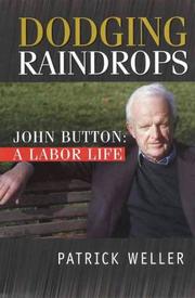 Cover of: Dodging raindrops, John Button: a Labor life