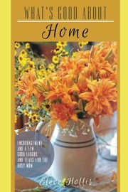 Cover of: What's Good About Home by Elece Hollis