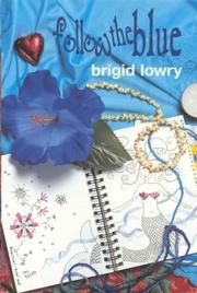 Cover of: Follow the blue by Brigid Lowry, Brigid Lowry