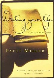 Cover of: Writing Your Life by Patti Miller