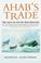 Cover of: Ahab's Trade