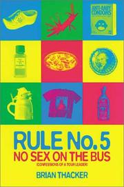 Cover of: Rule No.5 - no sex on the bus by Brian Thacker