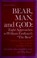 Cover of: Bear, man, and God