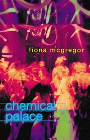 Cover of: Chemical palace | Fiona McGregor