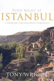 Cover of: Turn Right at Istanbul: A Walk on the Gallipoli Peninsula