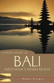Cover of: A short history of Bali by Pringle, Robert