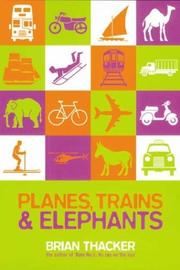 Cover of: Planes, trains & elephants by Brian Thacker