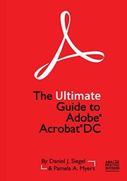 The Ultimate Guide to Adobe Acrobat DC by Daniel J. Siegel, Pamela A. Myers