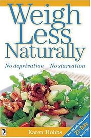 Cover of: Weigh Less Naturally by Karen Hobbs