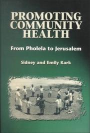 Promoting community health by Emily Kark, Sidney Kark