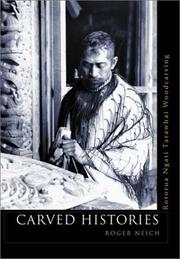 Cover of: Carved histories by Roger Neich, Roger Neich