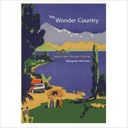 Cover of: The wonder country: making New Zealand tourism