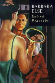 Cover of: Eating peacocks by Barbara Else