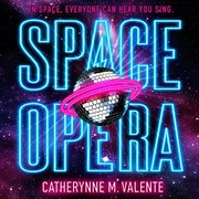 Cover of: Space Opera by Catherynne M. Valente