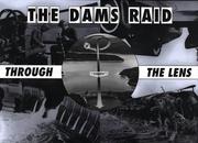 Cover of: The Dams Raid Through the Lens by Helmuth Euler