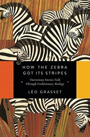 Cover of: How the Zebra Got Its Stripes: Darwinian Stories Told Through Evolutionary Biology