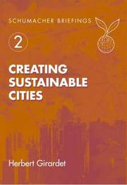 Cover of: Creating Sustainable Cities (Schumacher Briefing, No. 2.) by Herbert Girardet