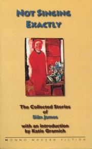 Cover of: Not singing exactly: the collected stories of Siân James
