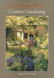Margery Fish country gardening by Timothy Clark