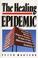 Cover of: The Healing Epidemic